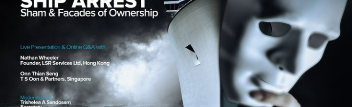 Virtual Webinar: Ship Arrest: Sham & Facades of Ownership
